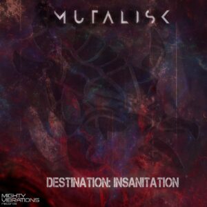 Mutalisk - DESTINATION: INSANITATION [LP]