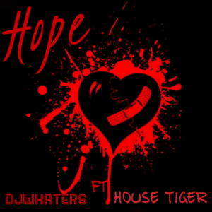 DJWhaters ft HouseTiger - Hope