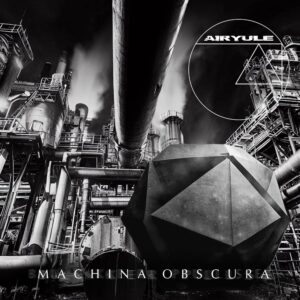 Airyule - Machina Obscura